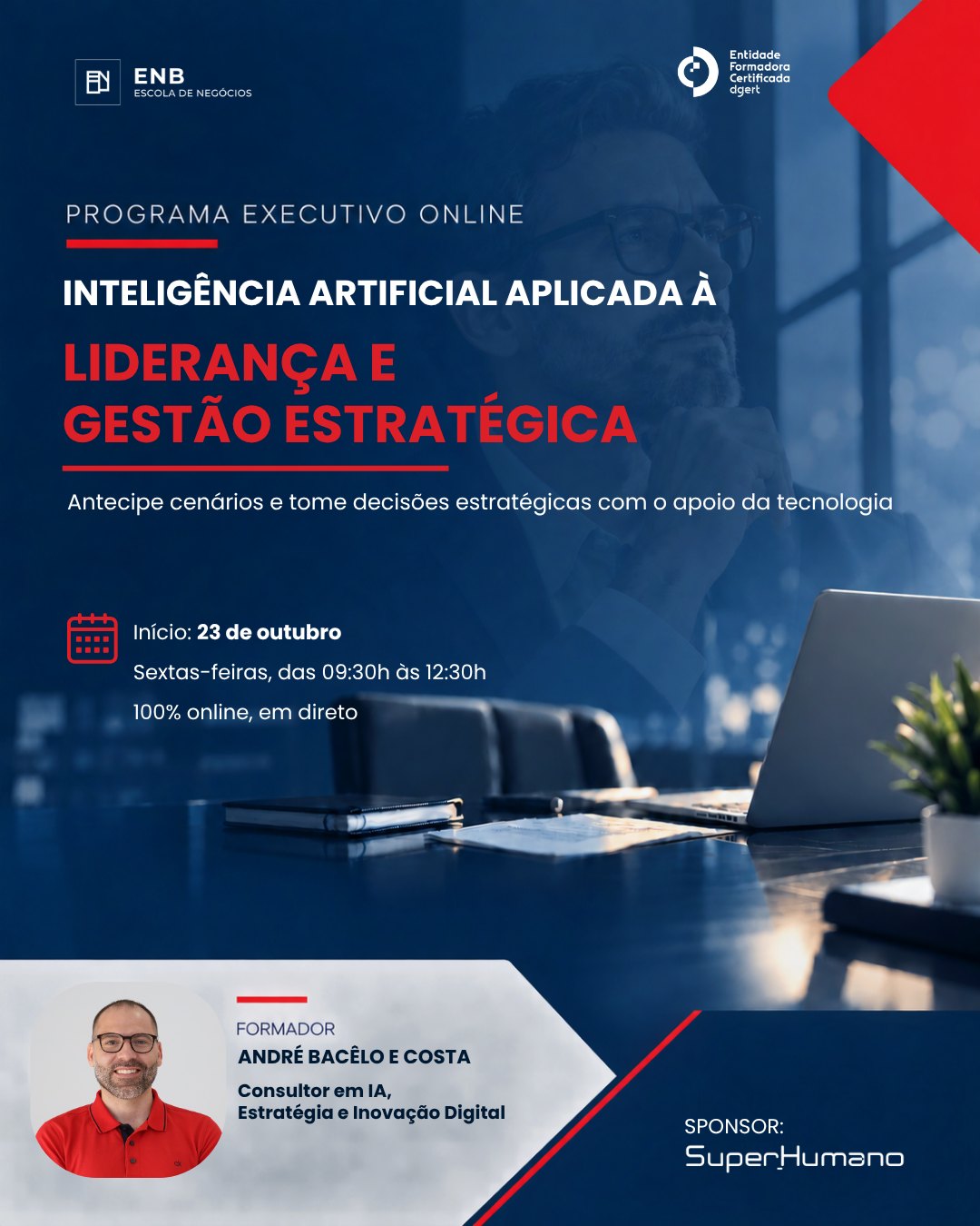 Programa executivo Inteligência Artificial aplicada à Liderança e Gestão Estratégica, da ENB – Escola de Negócios, com o formador André Bacêlo e Costa